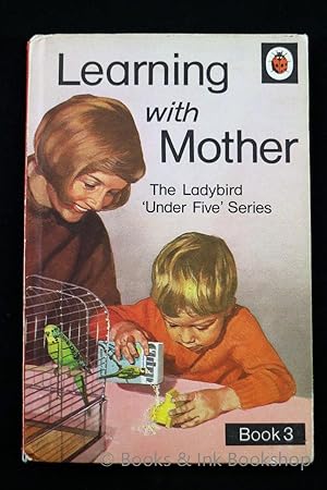 Learning with Mother, Book 3: Three to four years (The Ladybird 'Under Five' Series, Ladybird Ser...