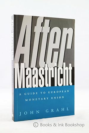 After Maastricht: A Guide to European Monetary Union