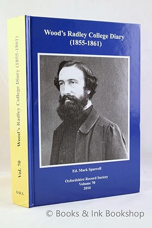 Wood's Radley College Diary (1855-1861) [Oxfordshire Record Society, Volume 70, 2016]