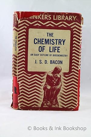 The Chemistry of Life: An Easy Outline of Biochemistry (The Thinker's Library, No. 103)