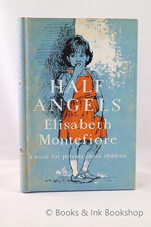 Half Angels: A Book for Parents About Children