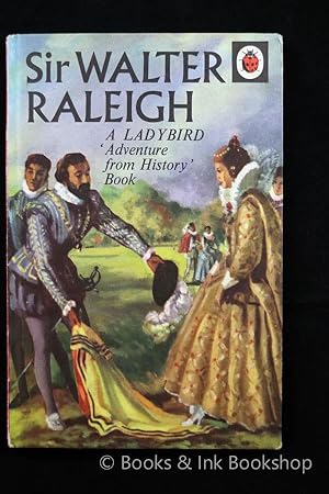 Sir Walter Raleigh, A Ladybird Adventure from History Book (Ladybird Book, Series 561)