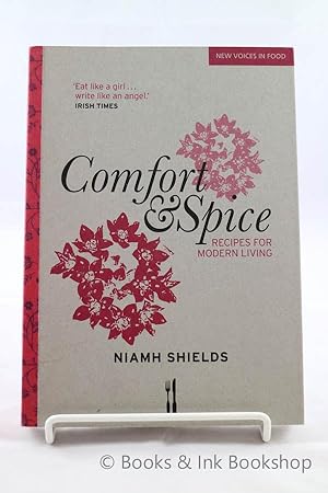 Comfort and Spice: Recipes for Modern Living (New Voices in Food series)