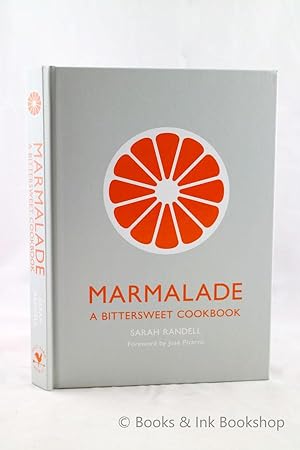 Marmalade: A Bittersweet Cookbook