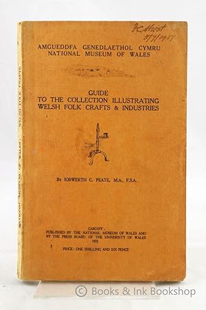 Guide to the Collection Illustrating Welsh Folk Crafts and Industries. In Two Parts. Part I: A De...