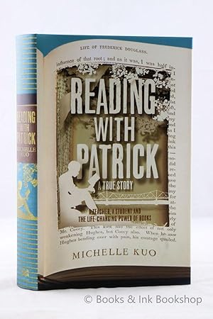 Reading with Patrick, a True Story: A Teacher, A Student and the Life-Changing Power of Books