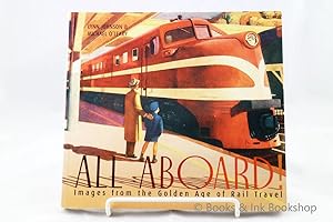 All Aboard: Images from the Golden Age of Rail Travel