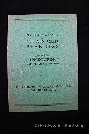 Manufacture of Ball and Roller Bearings (reprinted from 'Engineering' Dec 3rd, 10th and 17th, 1948)