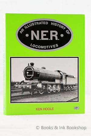 An Illustrated History of N.E.R. Locomotives