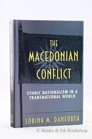 The Macedonian Conflict: Ethnic Nationalism in a Transnational World