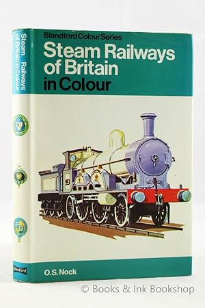 Steam Railways of Britain in Colour (The Pocket Encyclopedia of World Railways, Blandford Colour ...