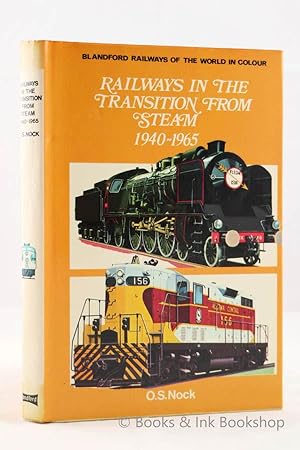 Railways in the Transition from Steam, 1940-1965 (Railways of the World in Colour)