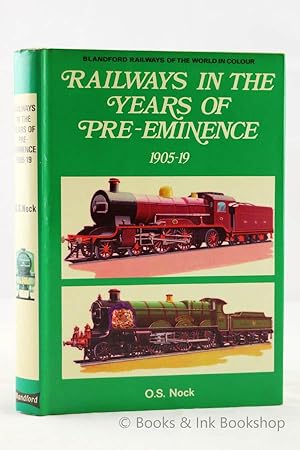Railways in the Years of Pre-Eminence, 1905-1919 (Railways of the World in Colour)