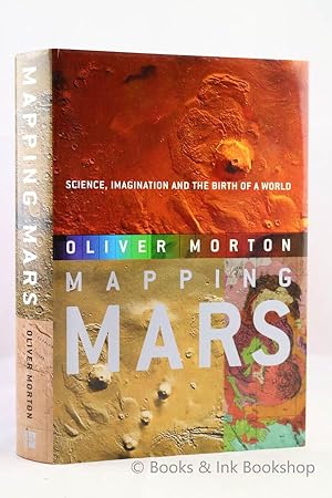 Mapping Mars: Science, Imagination and the Birth of a World