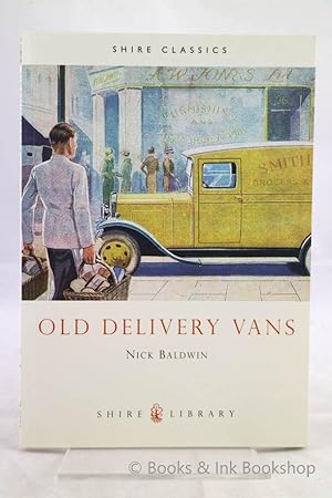 Old Delivery Vans (Shire Classics)
