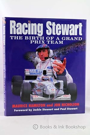 Racing Stewart: The Birth of a Grand Prix Team [Inscribed by Jackie and Paul Stewart]