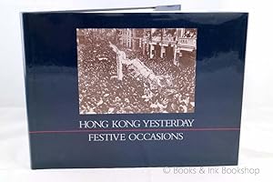 Hong Kong Yesterday: Festive Occasions