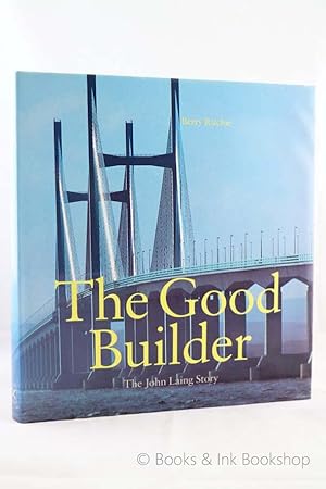 The Good Builder: The John Laing Story