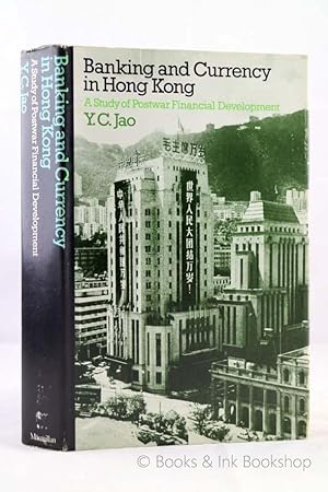 Banking and Currency in Hong Kong: A Study of Postwar Financial Development