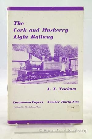 The Cork and Muskerry Light Railway (Locomotion Papers Number 39)