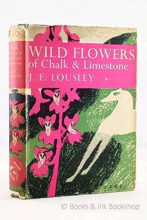 Wild Flowers of Chalk and Limestone [New Naturalist No. 16]