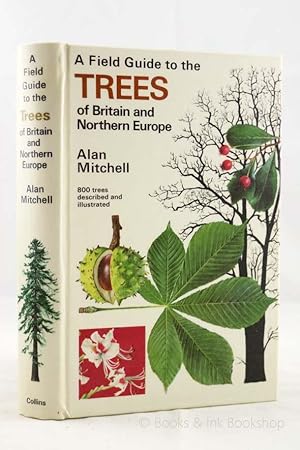 A Field Guide to the Trees of Britain and Northern Europe