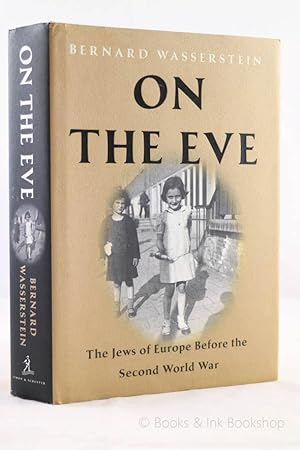 On The Eve: The Jews of Europe Before the Second World War