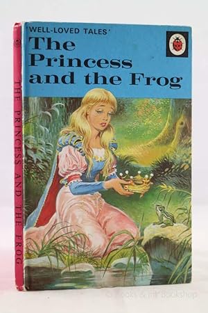 The Princess and the Frog (Ladybird Well-loved Tales, Series 606D)