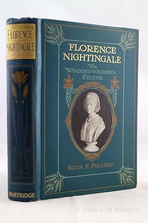 Florence Nightingale: The Wounded Soldier's Friend