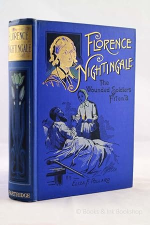 Florence Nightingale: The Wounded Soldier's Friend
