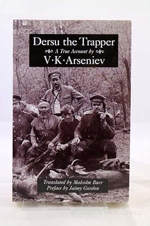 Dersu the Trapper, a True Account