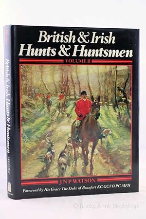 British and Irish Hunts and Huntsmen, Volume II