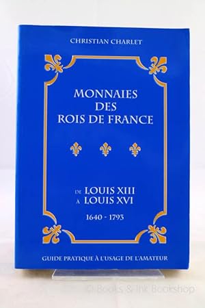 Monnaies des Rois de France, de Louis XIII a Louis XVI 1640-1793