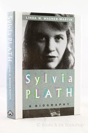 Sylvia Plath, A Biography