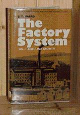 The Factory System Vol. I Birth and Growth