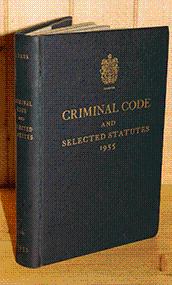 Canada - Criminal Code and Selected Statutes 1955. Criminal Code Chapter 51, 2-3 Elizabeth II, 19...