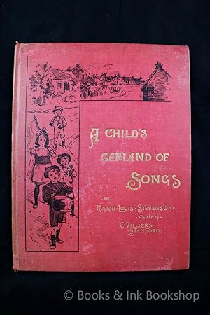 A Child's Garland Of Songs, [Gathered from A Child's Garden of Verses and set to music]
