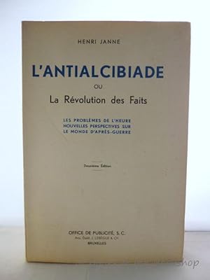 L'Antialcibiade, ou La Revolution Des Faits: Le Problemes De L'Heure Nouvelles Perspectives Sur L...