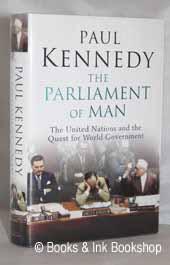 The Parliament of Man : The United Nations and the Quest for World Government