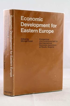 Economic Development for Eastern Europe: Proceedings of a Conference Held at the International Ec...