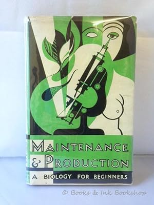 Maintenance and Production: A Biology for Beginners