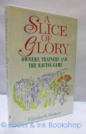 A Slice of Glory: Owners, Trainers and the Racing Game