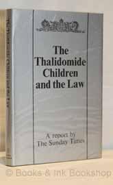 The Thalidomide Children and the Law: A Report By the Sunday Times