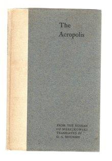 The Acropolis, from the Russian of Merejkowski