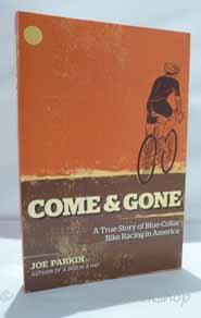 Come & Gone: A True Story of Blue-Collar Bike Racing in America