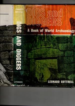 Digs And Diggers : A Book Of World Archaelogy