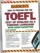 How to Prepare for the TOEFL (Barron's How to Prepare for the Toefl Test of English As a Foreign ...