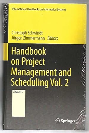 Handbook On Project Management And Scheduling Vol. 2 : International Handbooks On Information Sys...