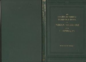 An Eight Hundred Year Old Book Of Indian Medicine And Formulas : Translated From The Original Ver...