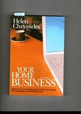 Your Home Business : Insights, Strategies and Start-up Advice for Aspiring Entrepreneurs